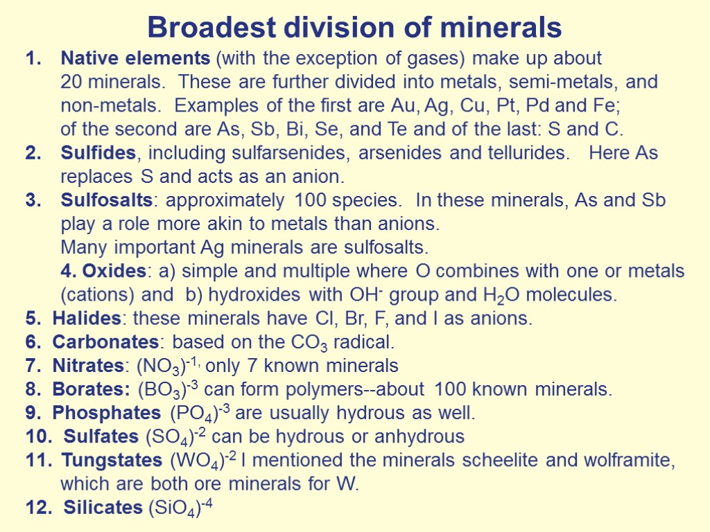 Broadest division of minerals Native elements (with the exception of gases) make up about